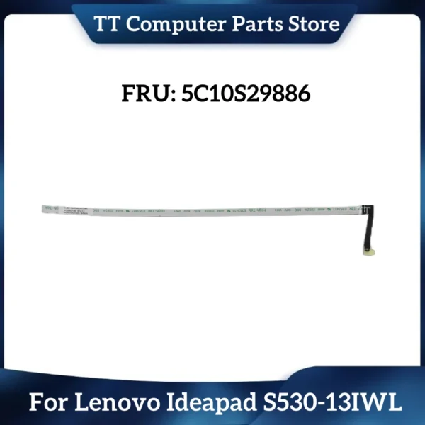 TT New Original 5C10S29886 Camera FFC Cable Webcame Wire For Lenovo Ideapad S530-13IWL 81J7 S530-13IML 81WU