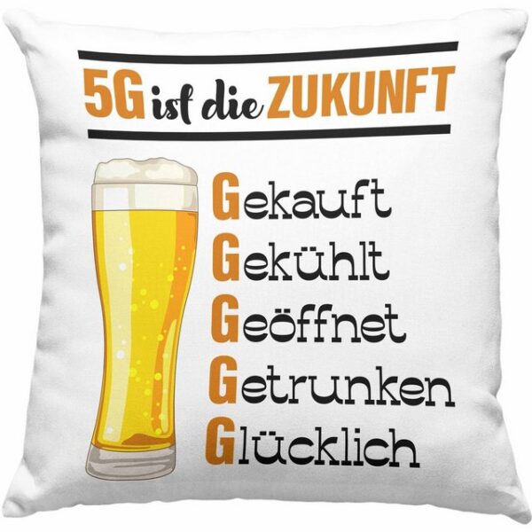 Trendation Dekokissen Trendation - 5G Ist Die Zukunft Kissen Geschenk Biertrinker Saufen Alkohol Geschenkidee Lustiger Spruch Dekokissen mit Füllung 40x40