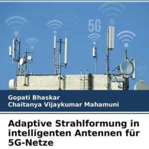 Adaptive Strahlformung in intelligenten Antennen für 5G-Netze