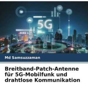 Breitband-Patch-Antenne für 5G-Mobilfunk und drahtlose Kommunikation