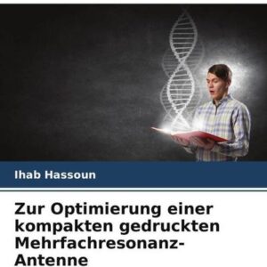 Zur Optimierung einer kompakten gedruckten Mehrfachresonanz-Antenne