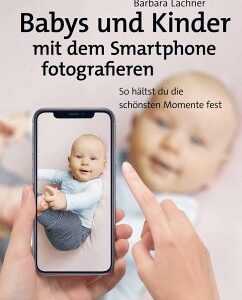 Babys und Kinder mit dem Smartphone fotografieren