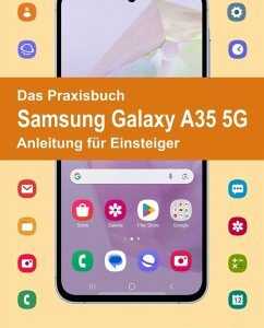 Das Praxisbuch Samsung Galaxy A35 5G - Anleitung für Einsteiger