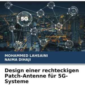 Design einer rechteckigen Patch-Antenne für 5G-Systeme